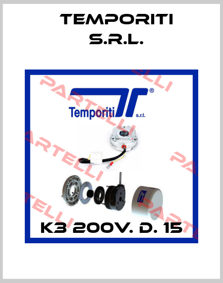 K3 200V. D. 15 Temporiti