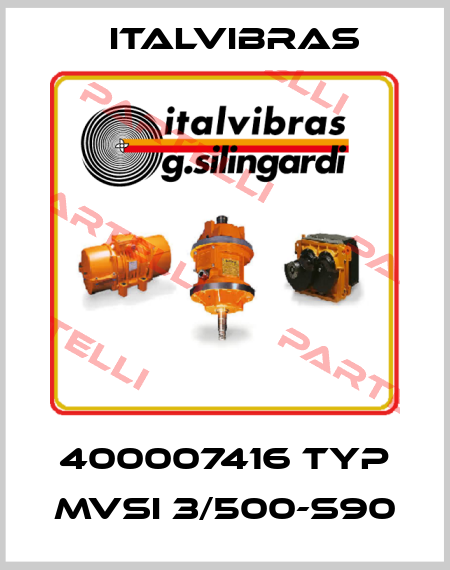 400007416 Typ MVSI 3/500-S90 Italvibras