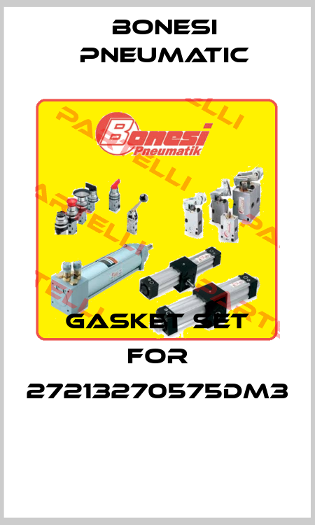 gasket set for 27213270575DM3  Bonesi