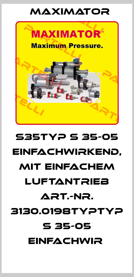 S35TYP S 35-05 EINFACHWIRKEND, MIT EINFACHEM LUFTANTRIEB ART.-NR. 3130.0198TYPTYP S 35-05 EINFACHWIR  Maximator