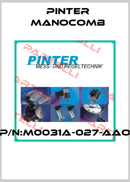 P/N:M0031A-027-AAO  Pinter Manocomb