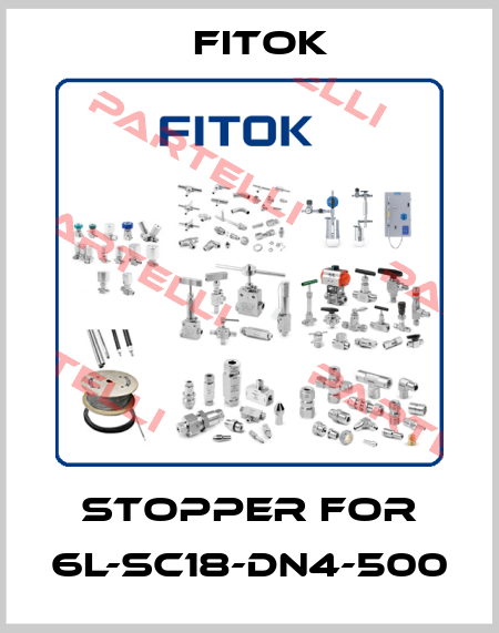 Stopper for 6L-SC18-DN4-500 Fitok