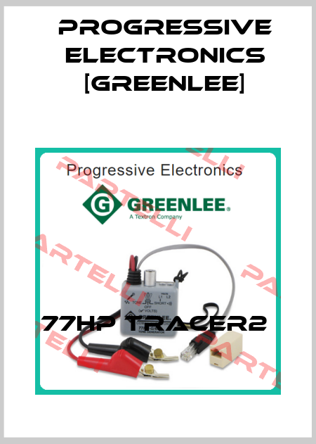  77HP TRACER2  Progressive Electronics [Greenlee]
