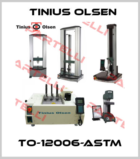 TO-12006-ASTM TINIUS OLSEN
