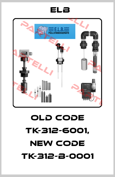 old code TK-312-6001, new code TK-312-B-0001 ELB