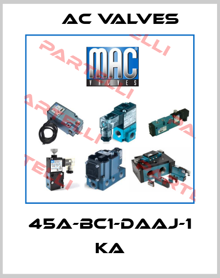 45A-BC1-DAAJ-1 KA MAC