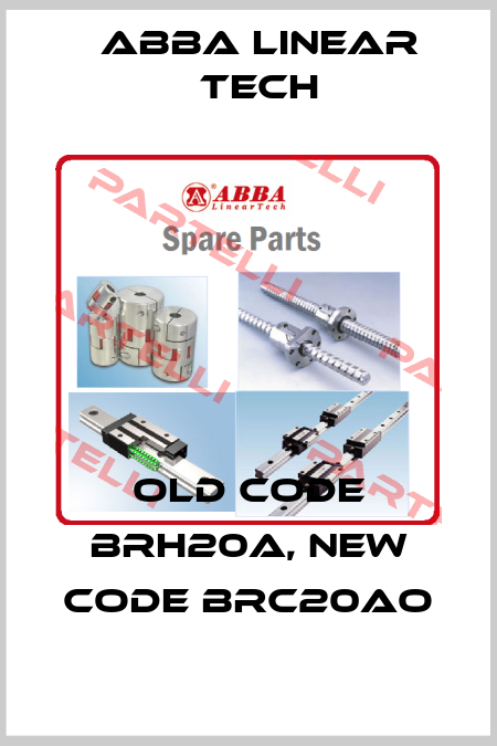 old code BRH20A, new code BRC20AO ABBA