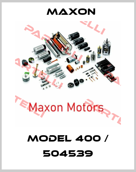 Model 400 / 504539 Maxon