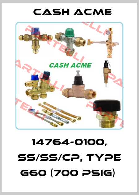 14764-0100, SS/SS/CP, Type G60 (700 psig)  Cash Acme