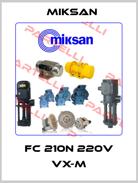 FC 210N 220V VX-M Miksan