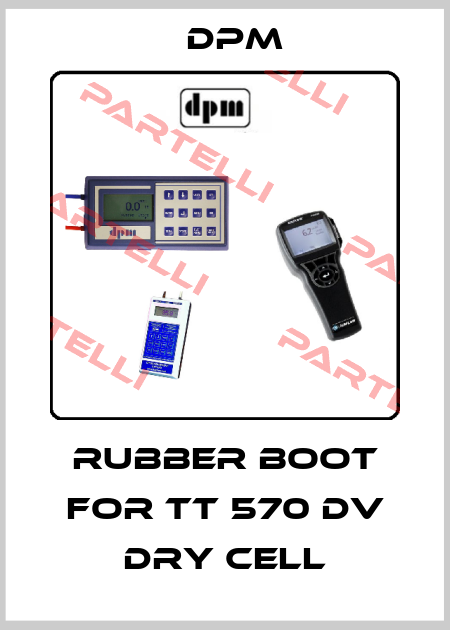 Rubber Boot for TT 570 DV Dry Cell Dpm