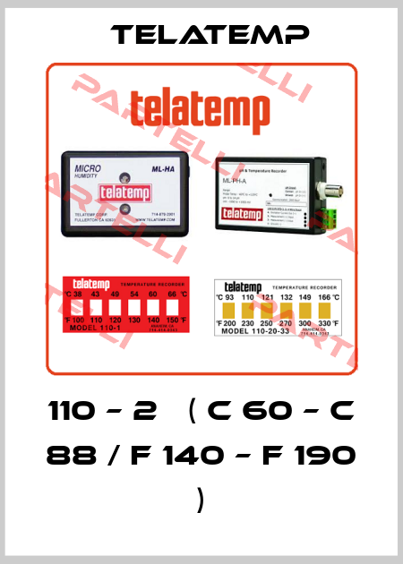 110 – 2   ( C 60 – C 88 / F 140 – F 190 ) Telatemp