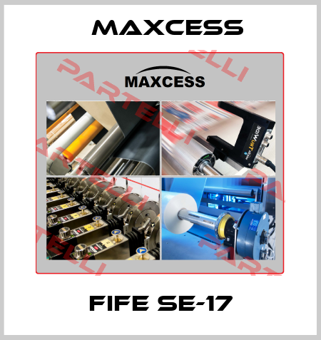 Fife SE-17 Maxcess
