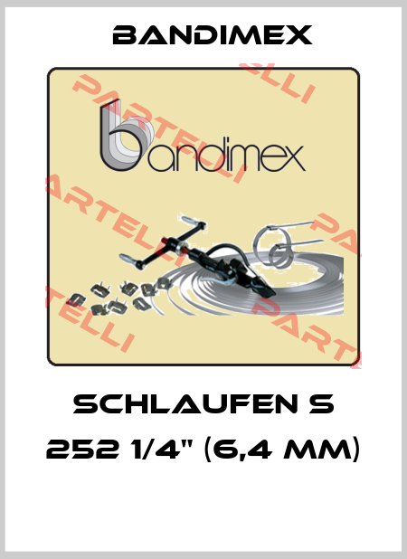 SCHLAUFEN S 252 1/4" (6,4 MM)  Bandimex