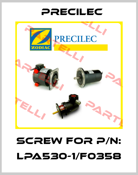 screw for P/N: LPA530-1/F0358 Precilec