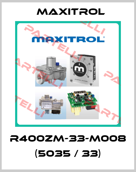 R400ZM-33-M008 (5035 / 33) Maxitrol