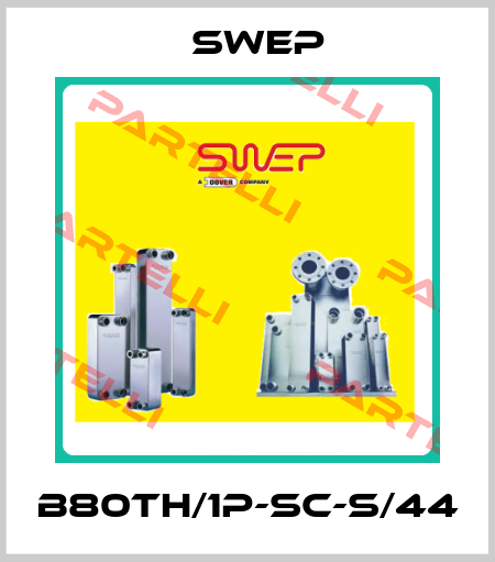 B80TH/1P-SC-S/44 Swep