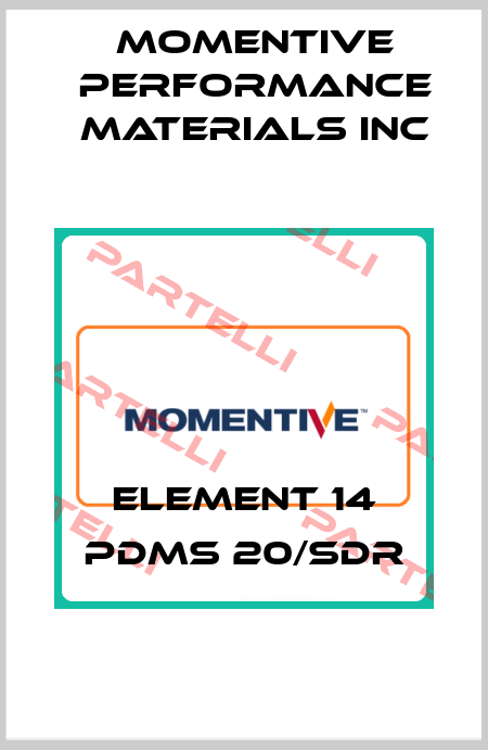 ELEMENT 14 PDMS 20/SDR Momentive Performance Materials Inc