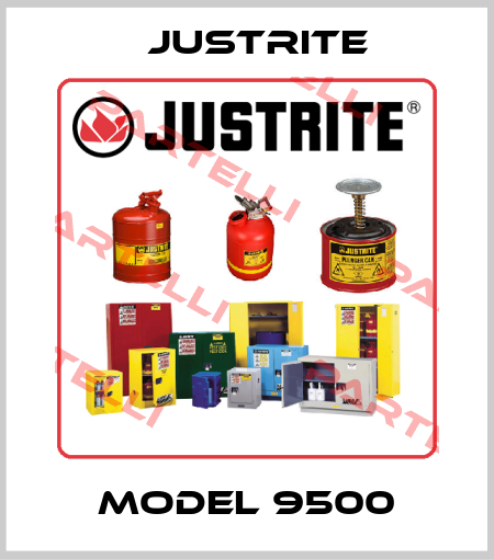 MODEL 9500 Justrite