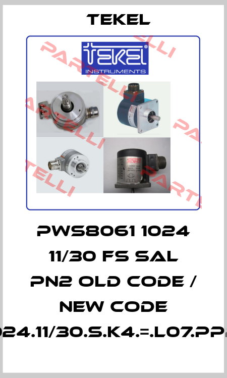 PWS8061 1024 11/30 FS SAL PN2 old code / new code TK121.FRE.1024.11/30.S.K4.=.L07.PP2-1130.X589 TEKEL