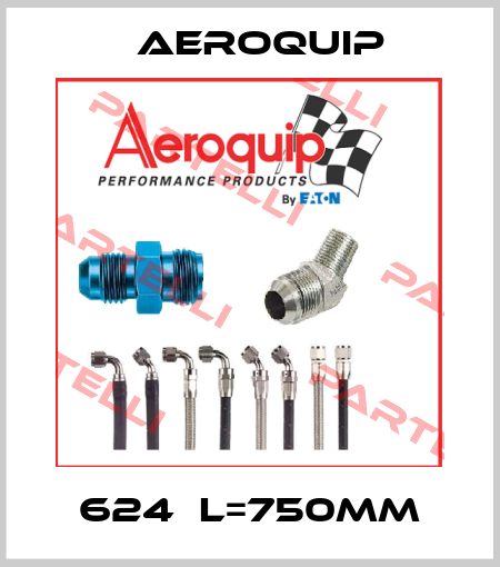 624  L=750mm Aeroquip