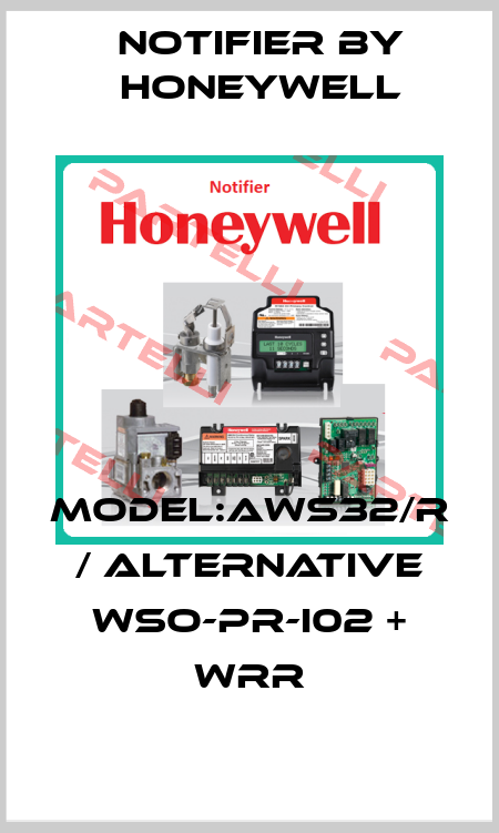 MODEL:AWS32/R / alternative WSO-PR-I02 + WRR Notifier by Honeywell
