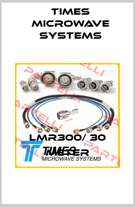 LMR300/ 30 meter Times Microwave Systems