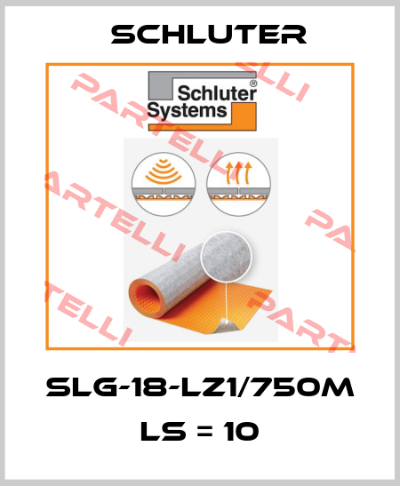 SLG-18-LZ1/750M Ls = 10 SCHLUTER