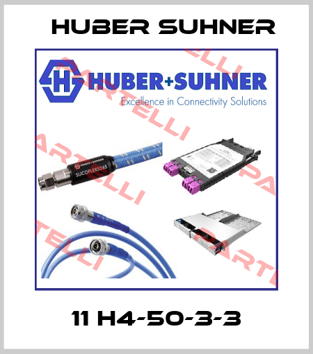 11 H4-50-3-3 Huber Suhner