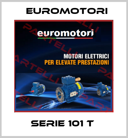 SERIE 101 T  Euromotori