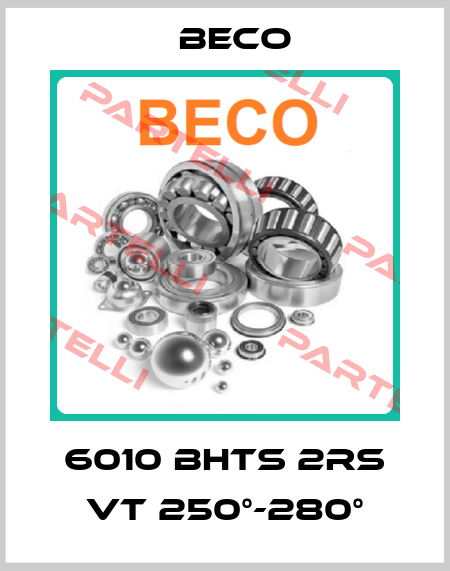 6010 BHTS 2RS VT 250°-280° Beco