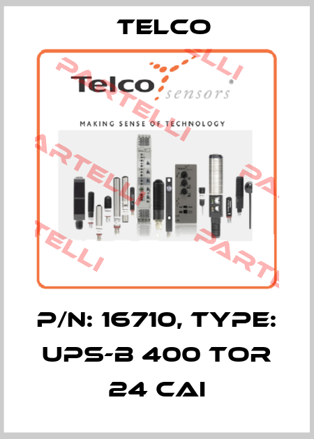 P/N: 16710, Type: UPS-B 400 TOR 24 CAI Telco