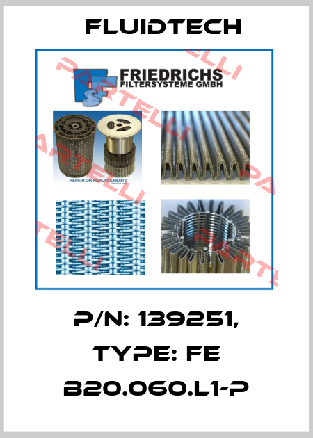 P/N: 139251, Type: FE B20.060.L1-P Fluidtech