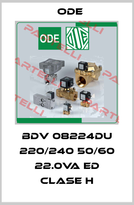 BDV 08224DU 220/240 50/60 22.0va ed clase H Ode