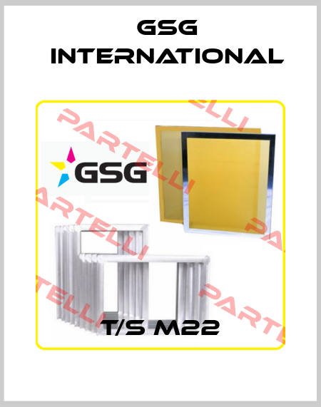 T/S M22 GSG INTERNATIONAL