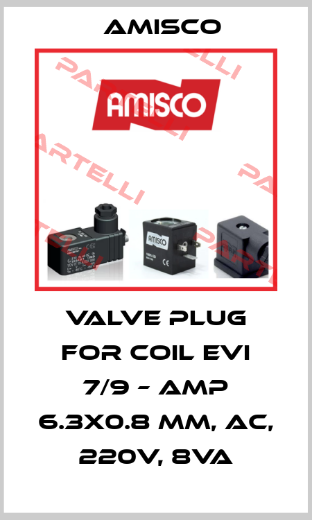 valve plug for coil EVI 7/9 – AMP 6.3x0.8 mm, AC, 220V, 8VA Amisco