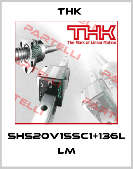 SHS20V1SSC1+136L LM THK