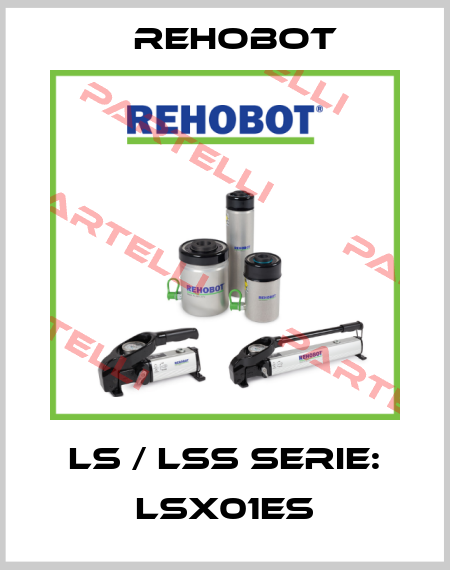 LS / LSS Serie: Lsx01Es Rehobot