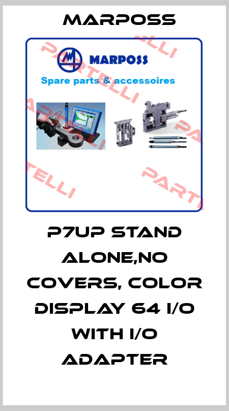 P7up stand alone,no covers, color display 64 I/O with I/O adapter Marposs
