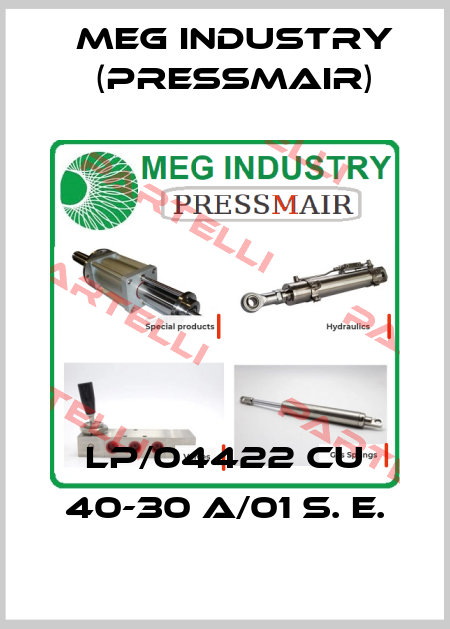  LP/04422 CU 40-30 A/01 S. E. Meg Industry (Pressmair)