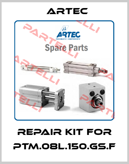 repair kit for PTM.08L.150.GS.F ARTEC