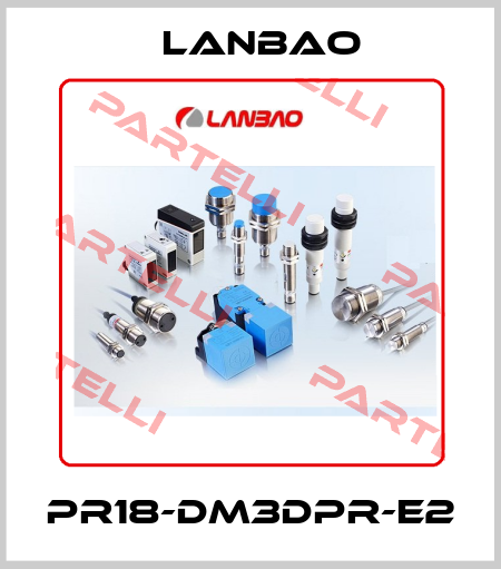 PR18-DM3DPR-E2 LANBAO