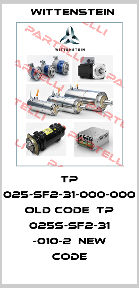 TP 025-SF2-31-000-000 old code  TP 025S-SF2-31 -010-2  new code Alpha Getriebebau GmbH