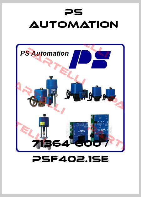 71364-600 / PSF402.1SE Ps Automation