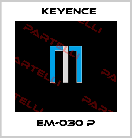 EM-030 P Keyence