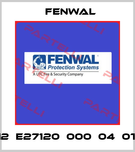 12‐E27120‐000‐04‐0T FENWAL