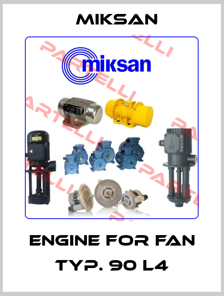 engine for fan Typ. 90 L4 Miksan