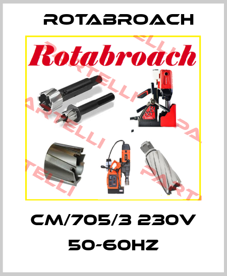 CM/705/3 230V 50-60HZ Rotabroach