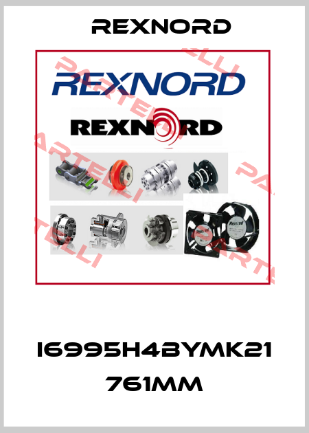  I6995H4BYMK21 761MM Rexnord