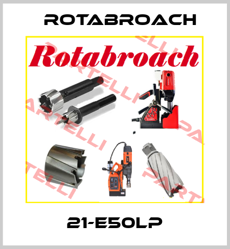 21-E50LP Rotabroach